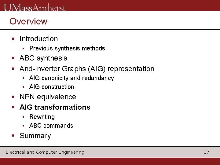 Overview § Introduction • Previous synthesis methods § ABC synthesis § And-Inverter Graphs (AIG) Overview § Introduction • Previous synthesis methods § ABC synthesis § And-Inverter Graphs (AIG)