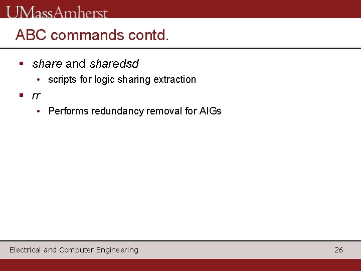 ABC commands contd. § share and sharedsd • scripts for logic sharing extraction § ABC commands contd. § share and sharedsd • scripts for logic sharing extraction §