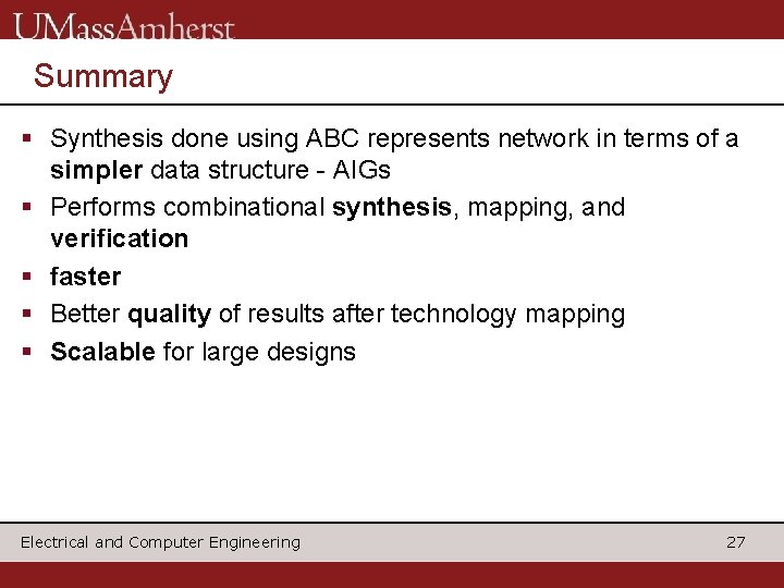 Summary § Synthesis done using ABC represents network in terms of a simpler data Summary § Synthesis done using ABC represents network in terms of a simpler data