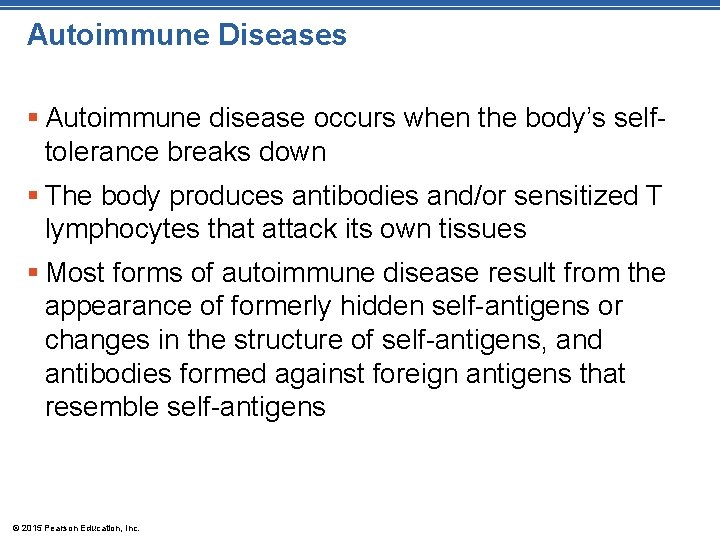 Autoimmune Diseases § Autoimmune disease occurs when the body’s selftolerance breaks down § The