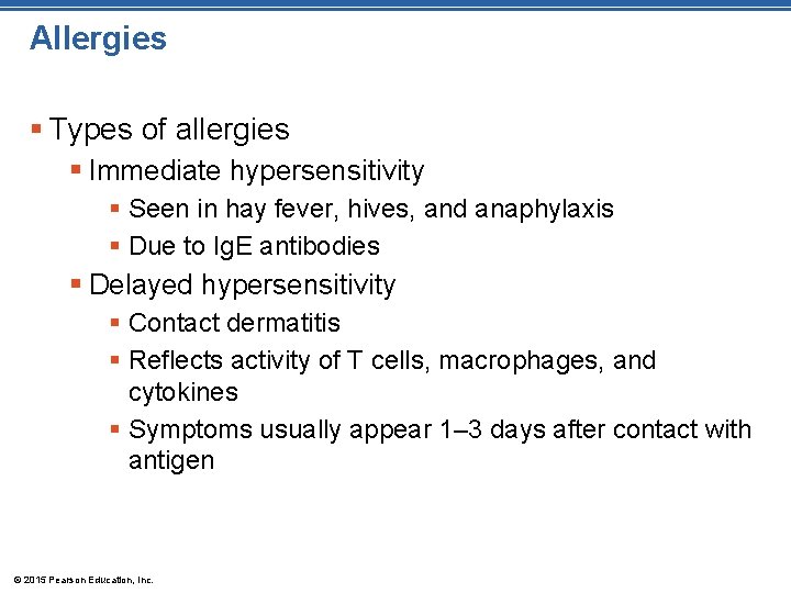 Allergies § Types of allergies § Immediate hypersensitivity § Seen in hay fever, hives,