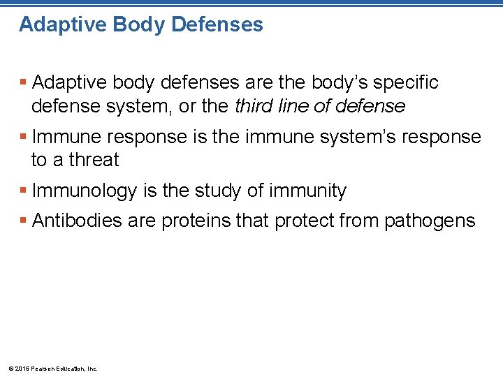 Adaptive Body Defenses § Adaptive body defenses are the body’s specific defense system, or