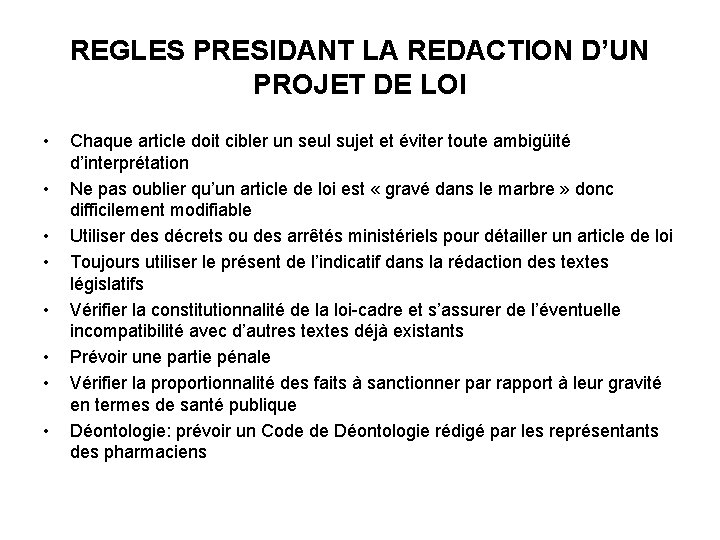 REGLES PRESIDANT LA REDACTION D’UN PROJET DE LOI • • Chaque article doit cibler