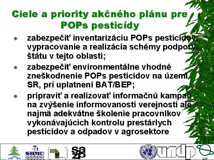 Ciele a priority akčného plánu pre POPs pesticídy zabezpečiť inventarizáciu POPs pesticídov, vypracovanie a