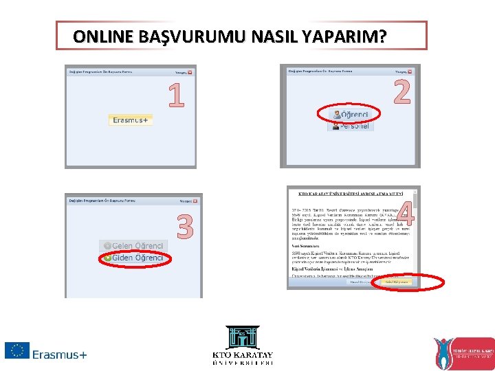 ONLINE BAŞVURUMU NASIL YAPARIM? 1 2 3 4 