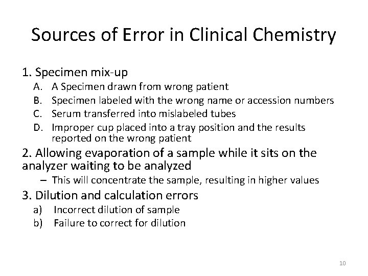Sources of Error in Clinical Chemistry 1. Specimen mix-up A. B. C. D. A