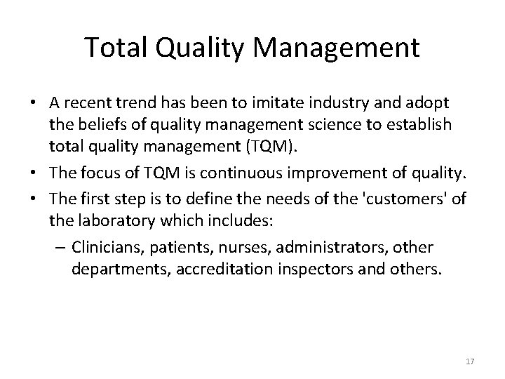 Total Quality Management • A recent trend has been to imitate industry and adopt