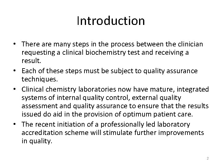 Introduction • There are many steps in the process between the clinician requesting a