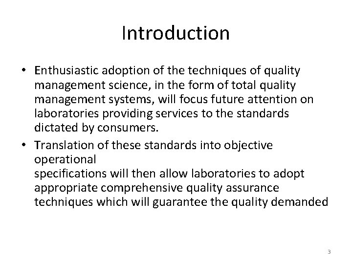 Introduction • Enthusiastic adoption of the techniques of quality management science, in the form