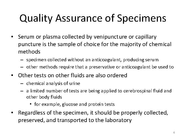 Quality Assurance of Specimens • Serum or plasma collected by venipuncture or capillary puncture