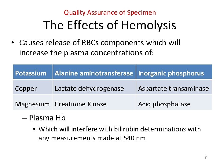 Quality Assurance of Specimen The Effects of Hemolysis • Causes release of RBCs components