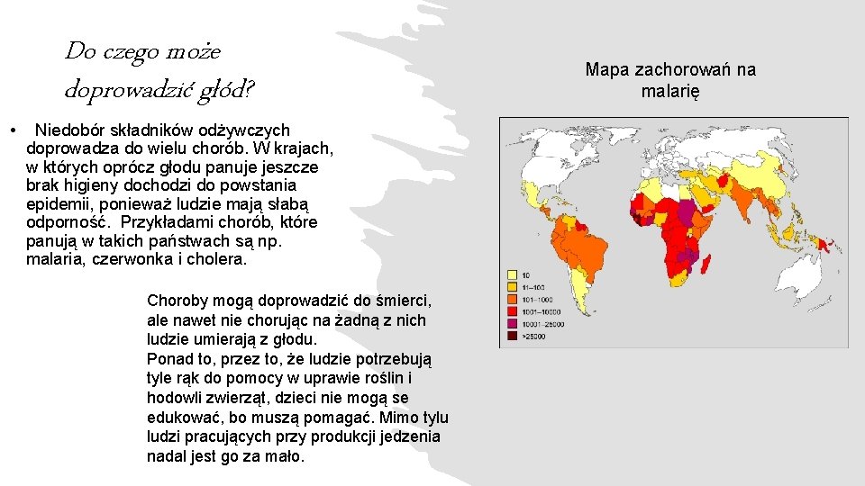 Do czego może doprowadzić głód? • Niedobór składników odżywczych doprowadza do wielu chorób. W