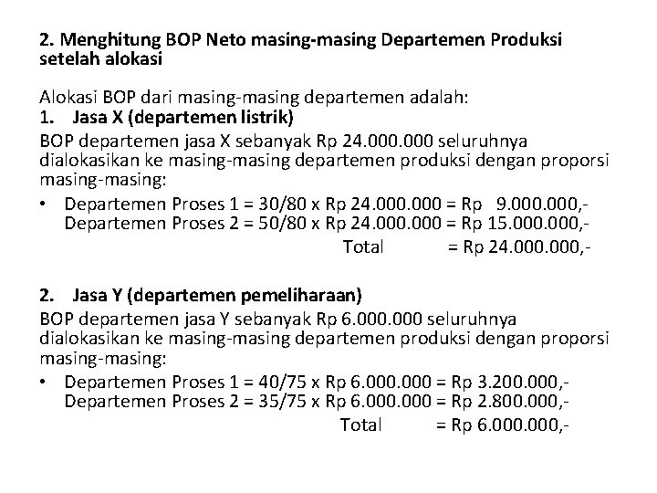2. Menghitung BOP Neto masing-masing Departemen Produksi setelah alokasi Alokasi BOP dari masing-masing departemen