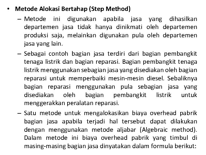  • Metode Alokasi Bertahap (Step Method) – Metode ini digunakan apabila jasa yang