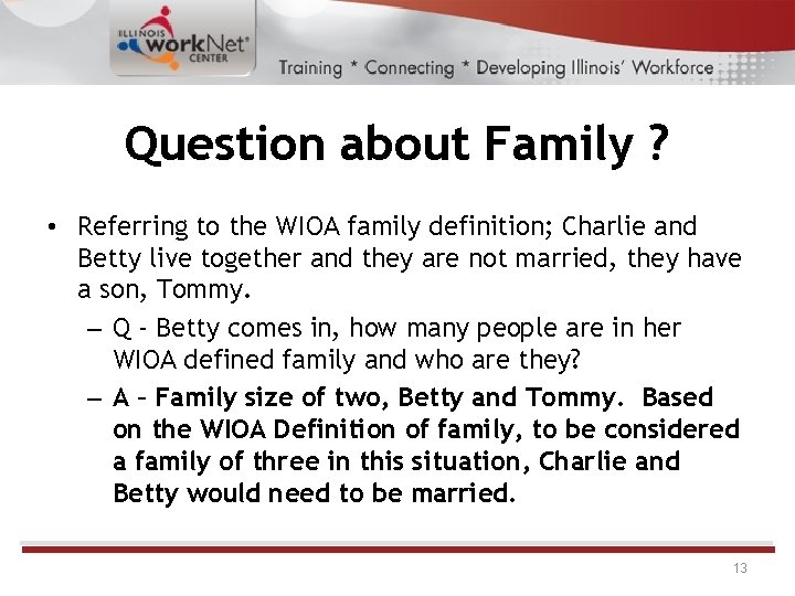 Question about Family ? • Referring to the WIOA family definition; Charlie and Betty