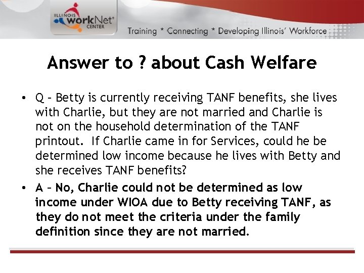 Answer to ? about Cash Welfare • Q – Betty is currently receiving TANF