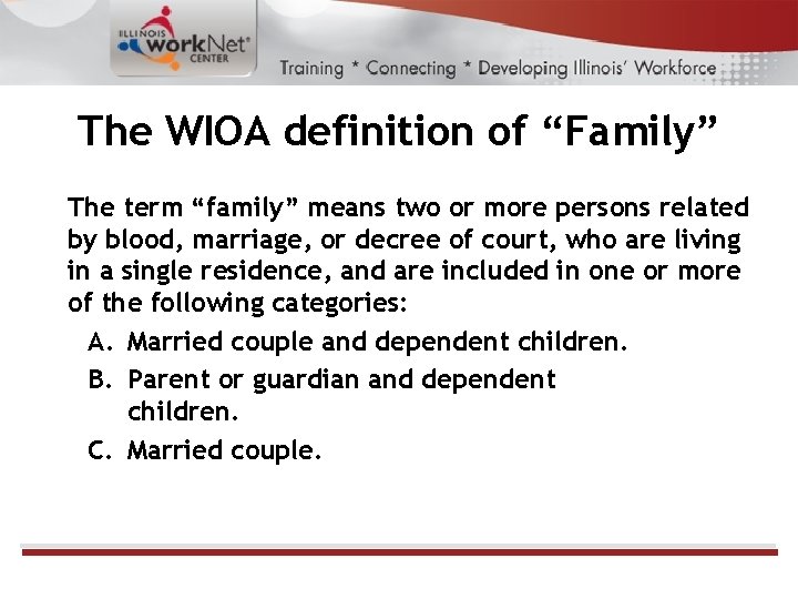 The WIOA definition of “Family” The term “family” means two or more persons related