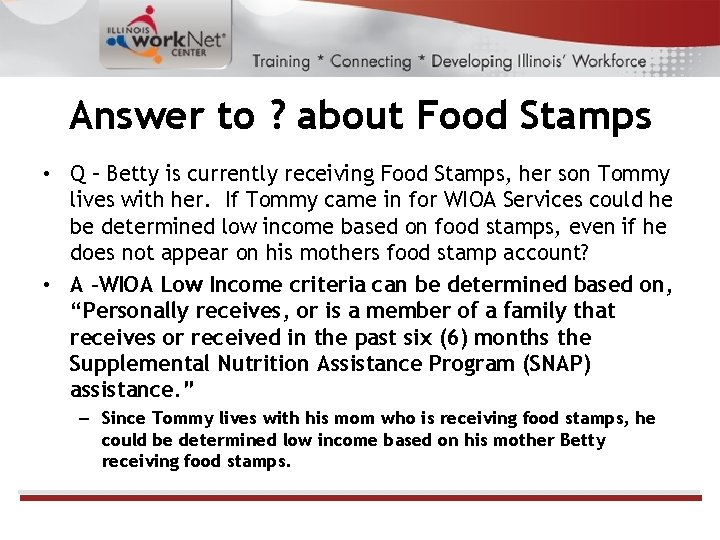Answer to ? about Food Stamps • Q – Betty is currently receiving Food