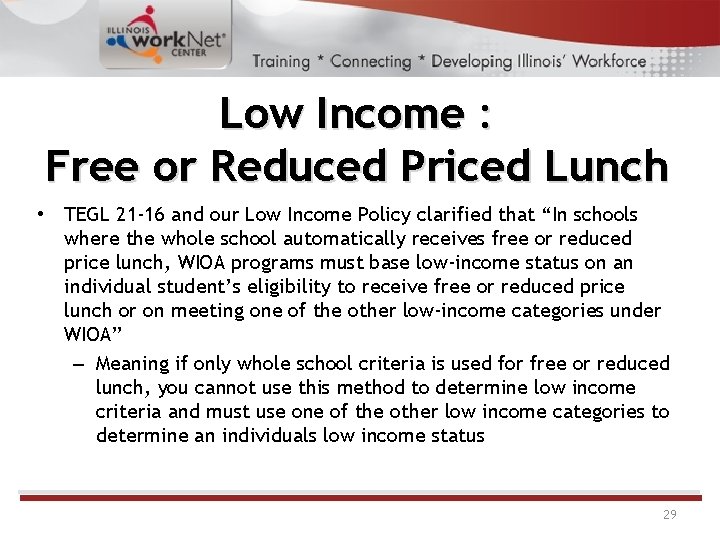 Low Income : Free or Reduced Priced Lunch • TEGL 21 -16 and our