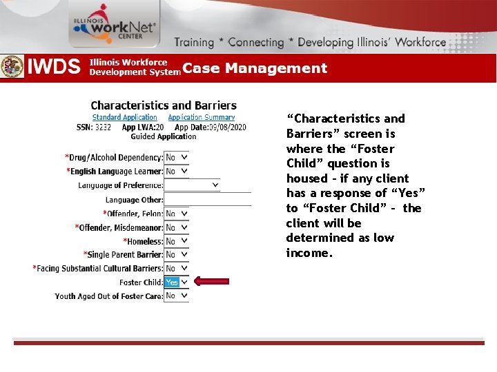 “Characteristics and Barriers” screen is where the “Foster Child” question is housed – if