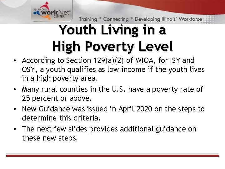 Youth Living in a High Poverty Level • According to Section 129(a)(2) of WIOA,