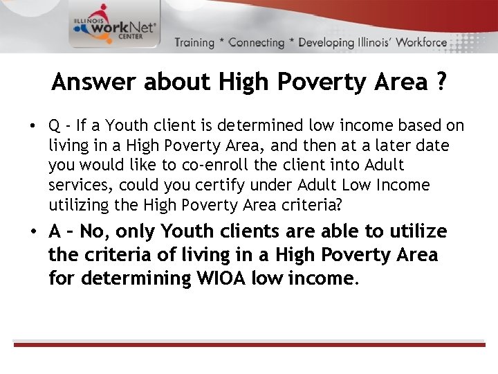 Answer about High Poverty Area ? • Q - If a Youth client is