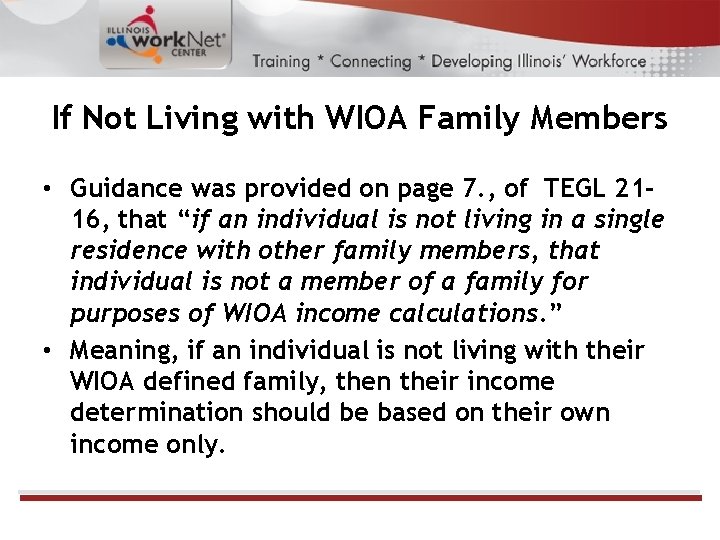 If Not Living with WIOA Family Members • Guidance was provided on page 7.