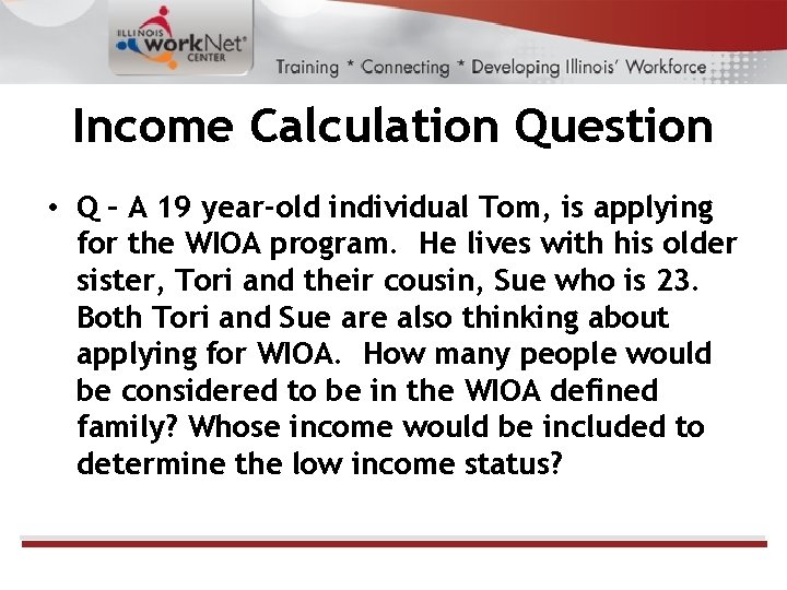 Income Calculation Question • Q – A 19 year-old individual Tom, is applying for