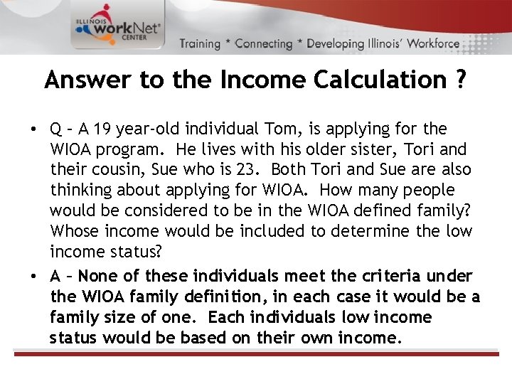 Answer to the Income Calculation ? • Q – A 19 year-old individual Tom,