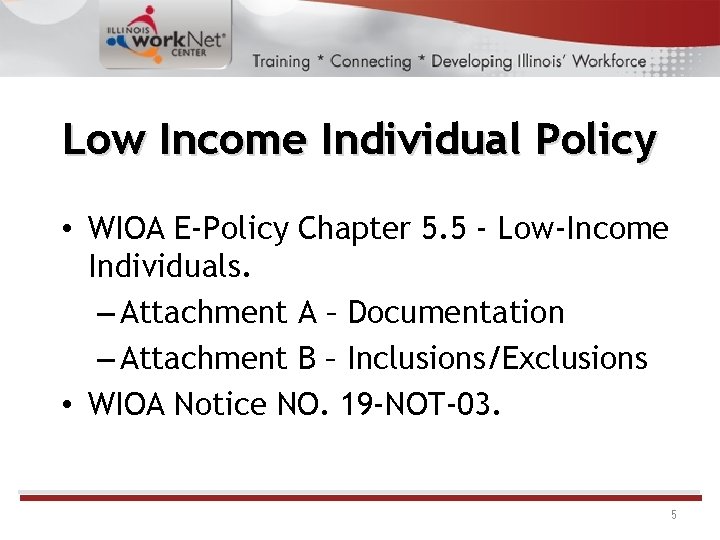 Low Income Individual Policy • WIOA E-Policy Chapter 5. 5 - Low-Income Individuals. –