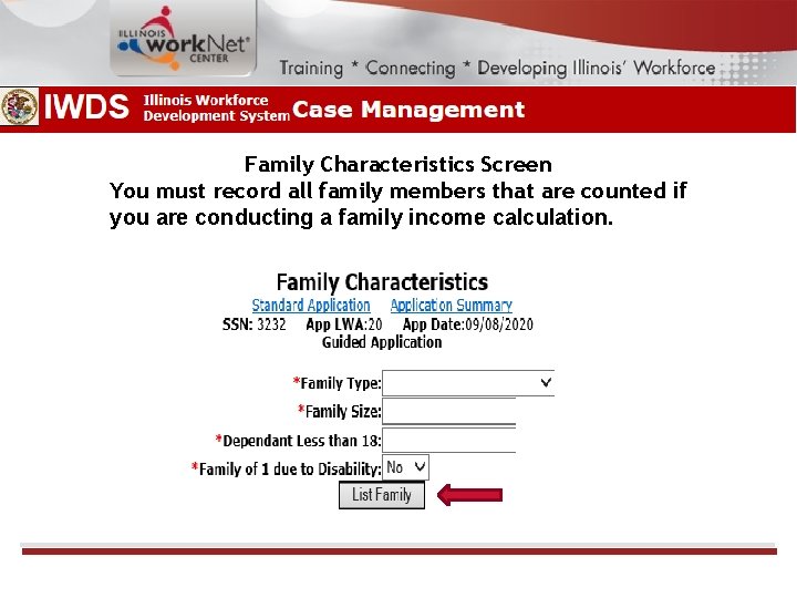 Family Characteristics Screen You must record all family members that are counted if you