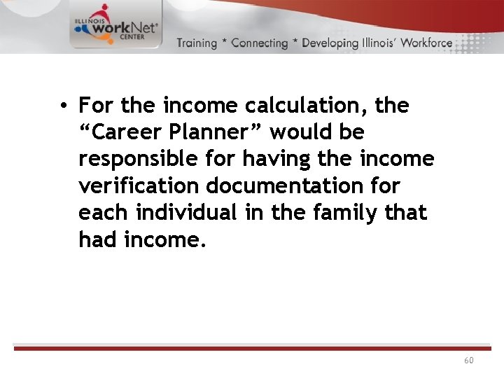  • For the income calculation, the “Career Planner” would be responsible for having