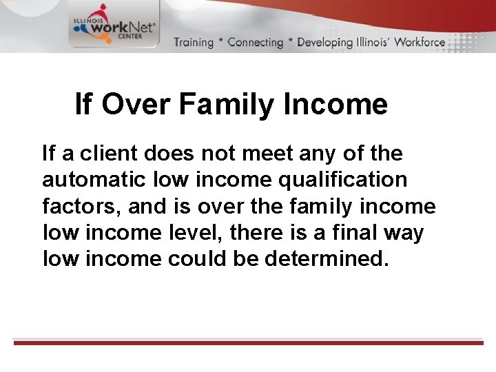 If Over Family Income If a client does not meet any of the automatic