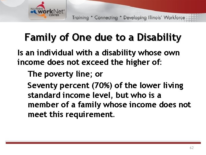 Family of One due to a Disability Is an individual with a disability whose