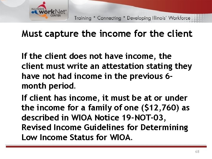 Must capture the income for the client If the client does not have income,