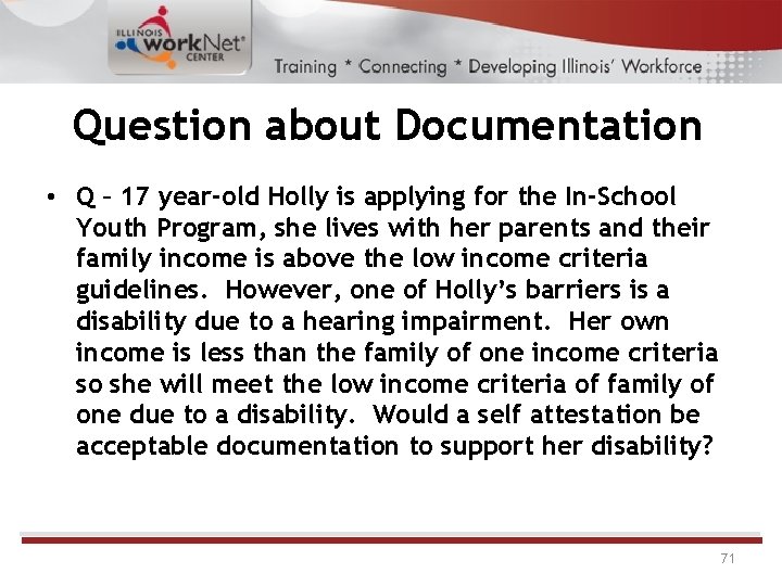 Question about Documentation • Q – 17 year-old Holly is applying for the In-School