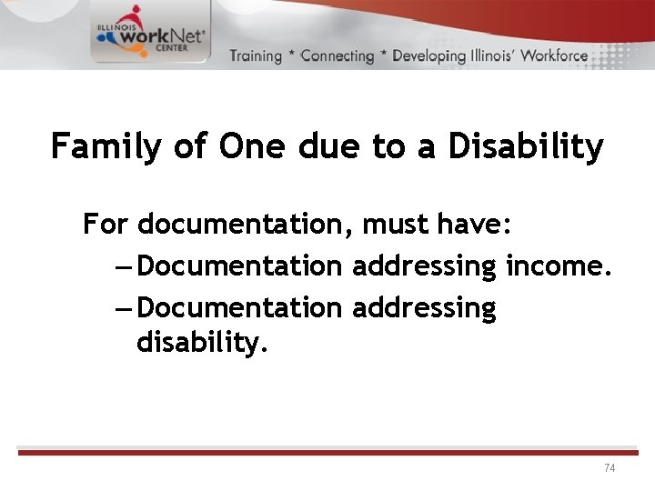 Family of One due to a Disability For documentation, must have: – Documentation addressing