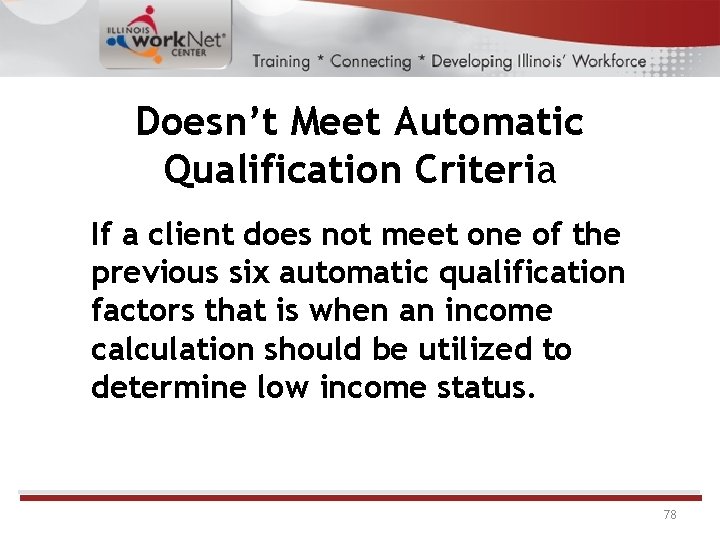 Doesn’t Meet Automatic Qualification Criteria If a client does not meet one of the