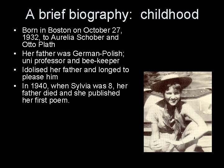 A brief biography: childhood • Born in Boston on October 27, 1932, to Aurelia