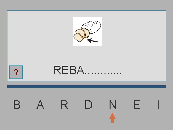 REBA. . . ? B A R D N E I 