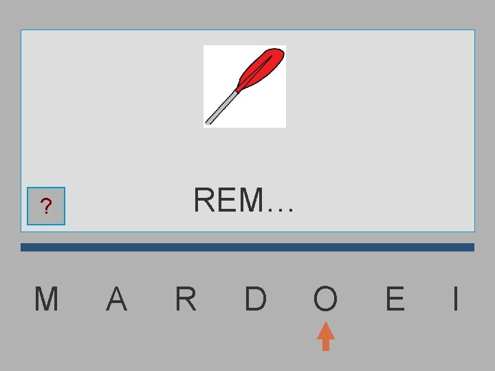 REM… ? M A R D O E I 