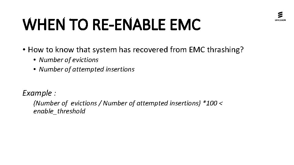 WHEN TO RE-ENABLE EMC • How to know that system has recovered from EMC WHEN TO RE-ENABLE EMC • How to know that system has recovered from EMC
