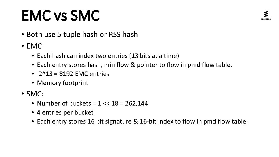 EMC vs SMC • Both use 5 tuple hash or RSS hash • EMC: EMC vs SMC • Both use 5 tuple hash or RSS hash • EMC: