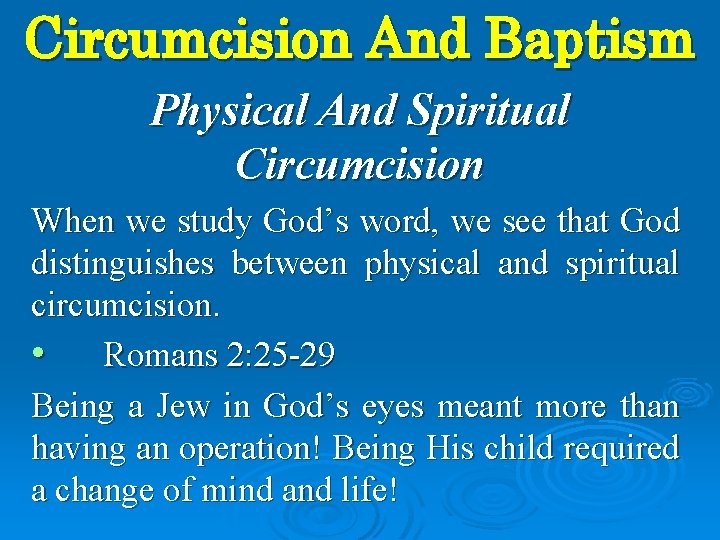 Circumcision And Baptism Physical And Spiritual Circumcision When we study God’s word, we see