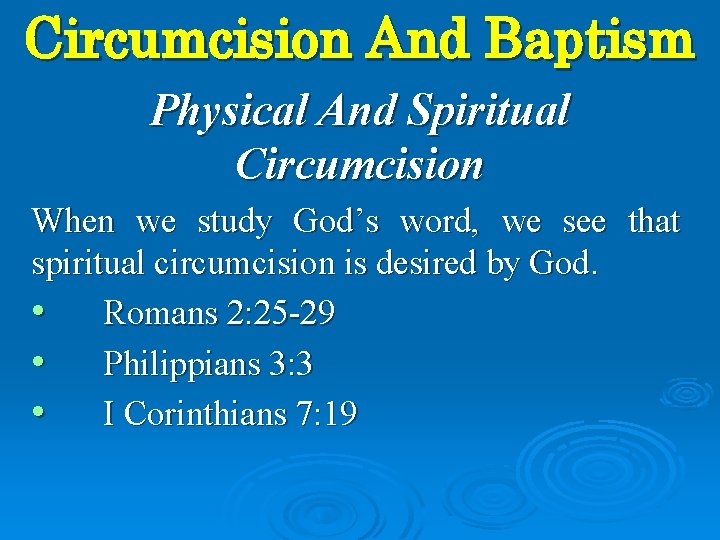 Circumcision And Baptism Physical And Spiritual Circumcision When we study God’s word, we see