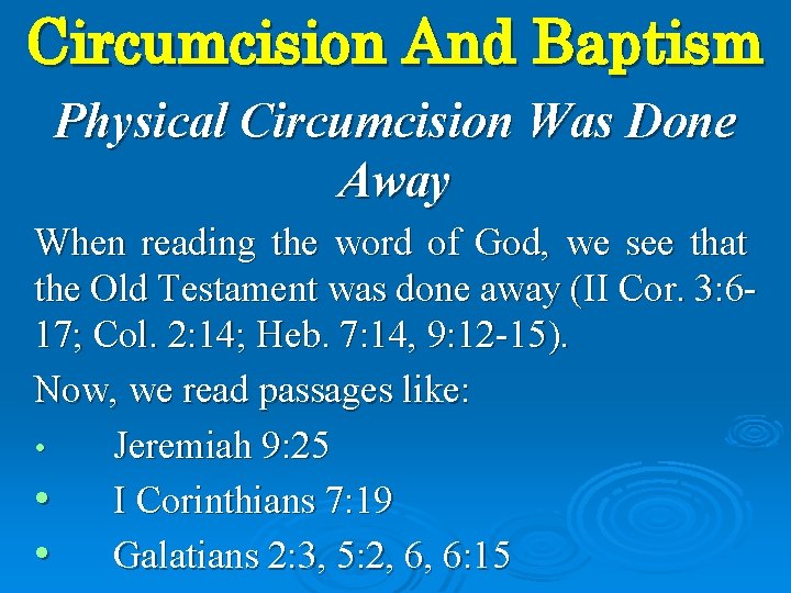 Circumcision And Baptism Physical Circumcision Was Done Away When reading the word of God,