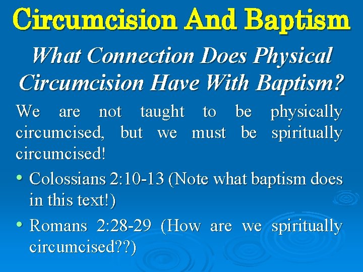 Circumcision And Baptism What Connection Does Physical Circumcision Have With Baptism? We are not