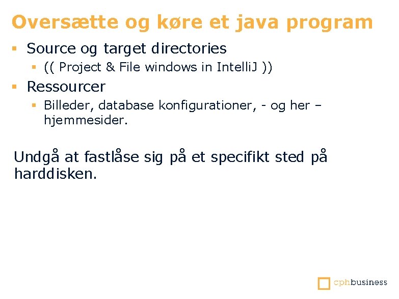 Oversætte og køre et java program § Source og target directories § (( Project
