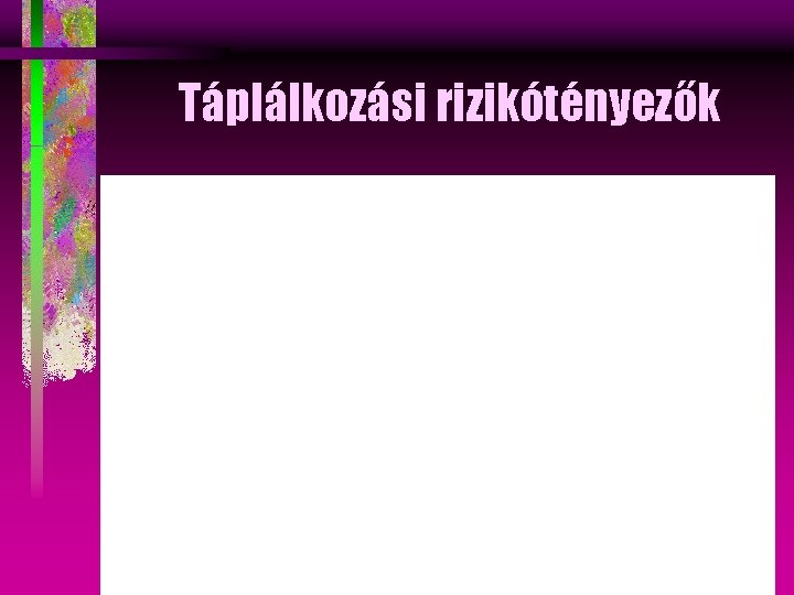 Táplálkozási rizikótényezők 