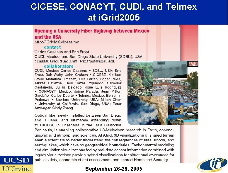 CICESE, CONACYT, CUDI, and Telmex at i. Grid 2005 September 26 -29, 2005 